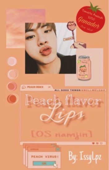 Peach Flavor Lips. [os Namjin]
