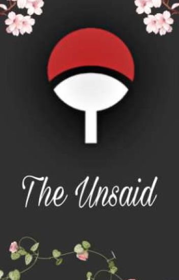 Sasusaku Trilogy: The Unsaid