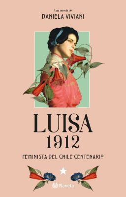 Luisa 1912, Feminista Del Chile Centenario