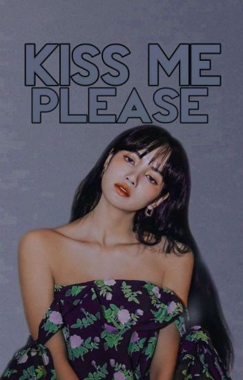 Kiss Me, Please | Jenlisa