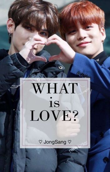What Is Love? |♡| Jongsang