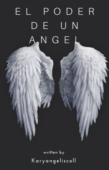 El Poder De Un Angel| By Karyangeliscoll