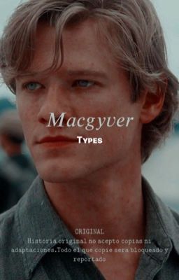 Macgyver are the Type