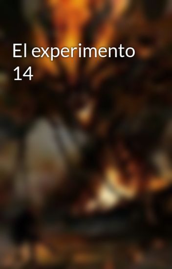 El Experimento 14