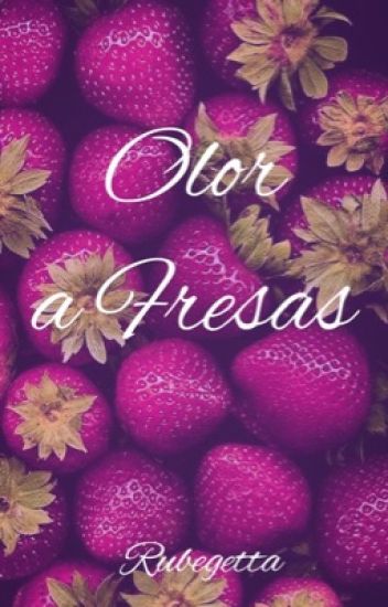 Olor A Fresas [rubegetta]