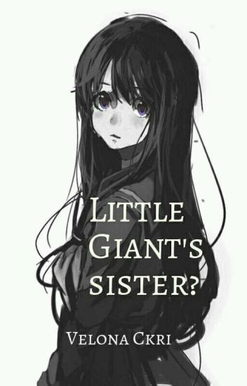 Little Giant's Sister? (haikyuuxreader)