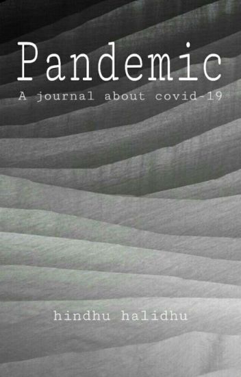 Pandemic : A Journal About Covid-19