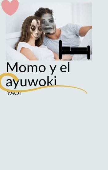 Momo Y El Ayuwoki (yaoi)