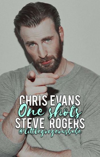 Chris Evans & Steve Rogers | One Shots