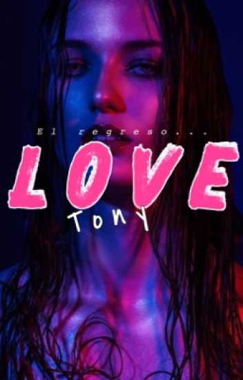 Love Tony (el Regreso) [tony López Y Tu] 2da Temporada
