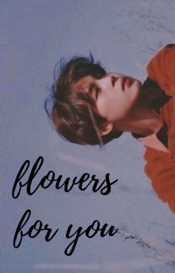 Flowers For You || Vmin