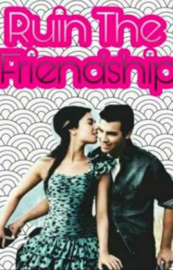 •ruin The Friendship• Jemi Novela ♡ Hot +18