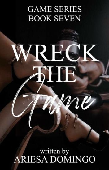 (game Series # 7) Wreck The Game