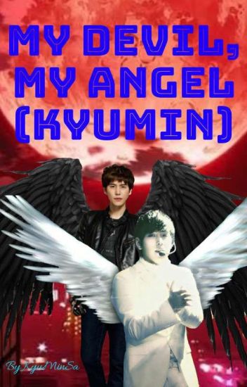 My Devil, My Angel (kyumin) ㅣㅣ Pausada