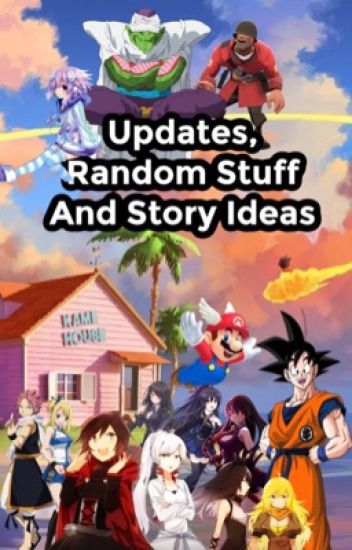 Updates, Random Stuff And Story Ideas