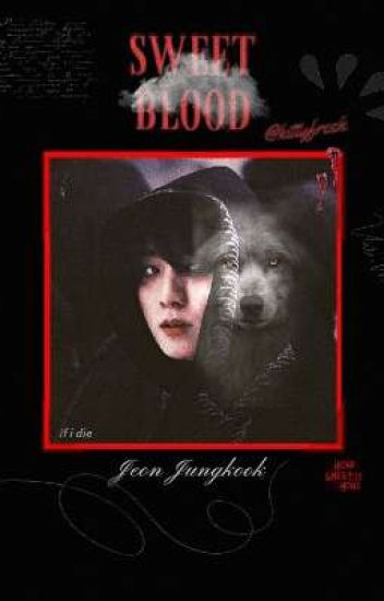 Sweet Blood » Jeon Jungkook [ Finalizada ]
