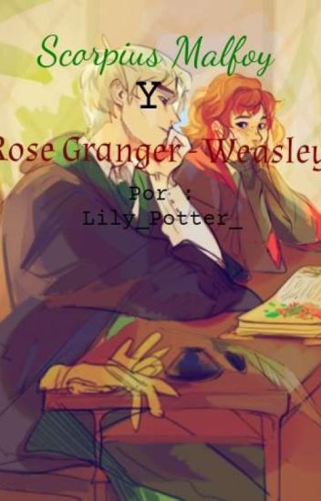 Scorpius Malfoy Y Rose Weasley: Altamente Improbable