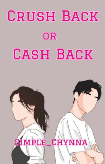 Crushback Or Cashback[ Completed]
