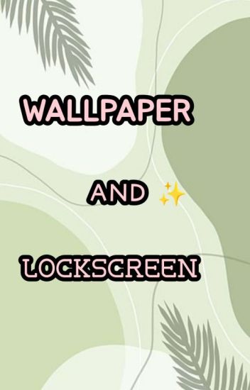 Wallpaper And Lockscreen 💗