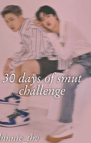 30 Days Of Smut Challenge [namjin]