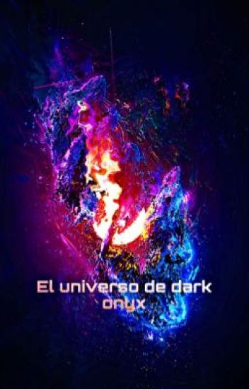 El Universo De Dark Onyx