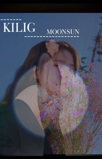 Kilig [moonsun]