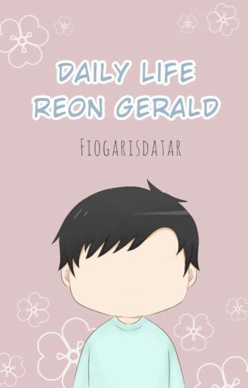 Daily Life Reon Gerald