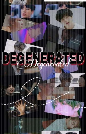 Degenerated