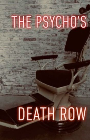 The Psycho's Death Row