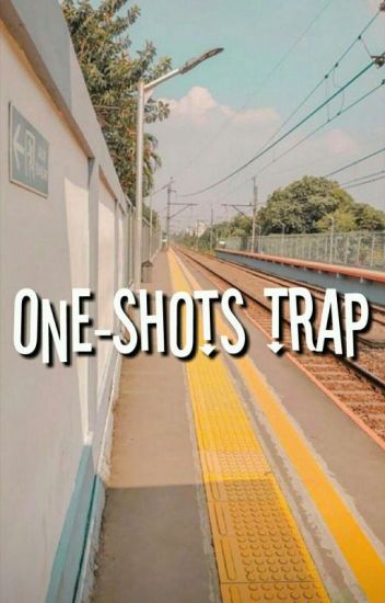 One-shots|trap