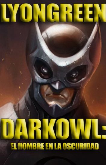Darkowl: El Hombre En La Oscuridad
