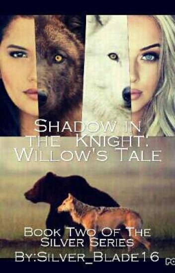 Shadow In The Knight- Willow's Tale (girlxgirl)