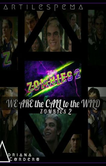 We Are The Call To The Wild//zombies 2