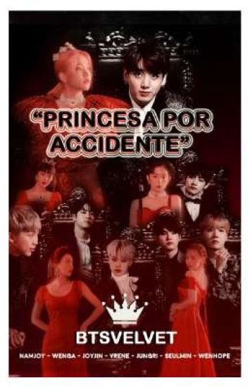 Princesa Por Accidente; ♡ (btsvelvet)