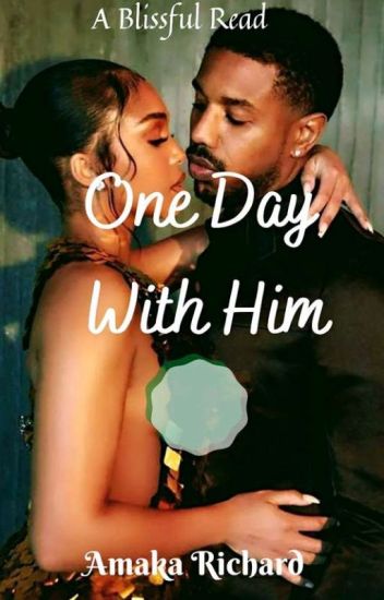 One Day With Him ✔