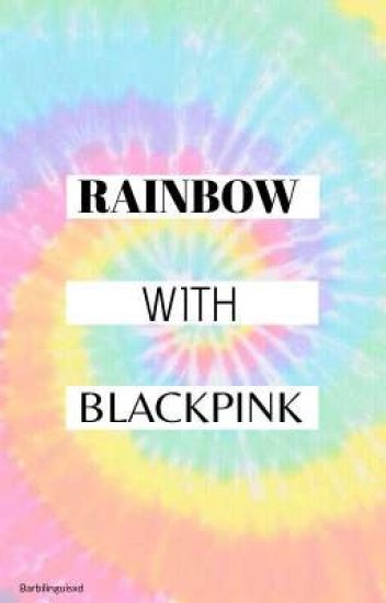 Rainbow With Blackpink