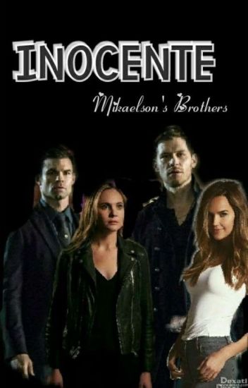 "innocent" (mikaelson's Brothers)