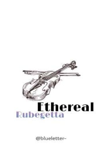 Ethereal ; Rubegetta [cancelada]