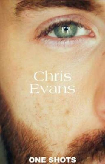 Chris Evans - One Shots