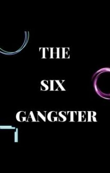 The Six Gangster