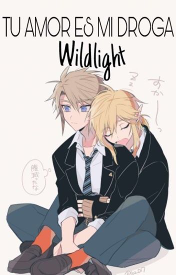 Tu Amor Es Mi Droga (twilight X Wild) Wildlight Zelda