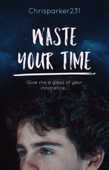 Waste Your Time (reddie +18)