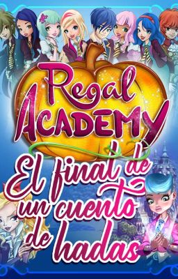 Regal Academy : El Final De Un Cuento De Hadas
