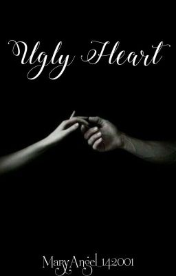 Ugly Heart || Una Historia Original De M.a.l