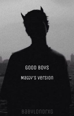 Good Boys » Matty's Version