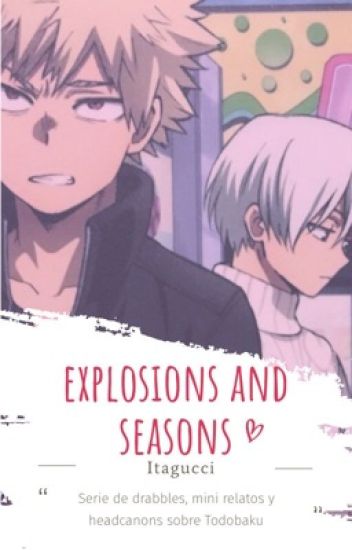 Explosions And Seasons [todobaku]