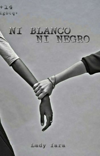 "ni Blanco Ni Negro" [en Proceso]