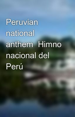Peruvian National Anthem Himno Nac...
