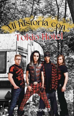 Mi Historia Con Tokio Hotel |fanfic 