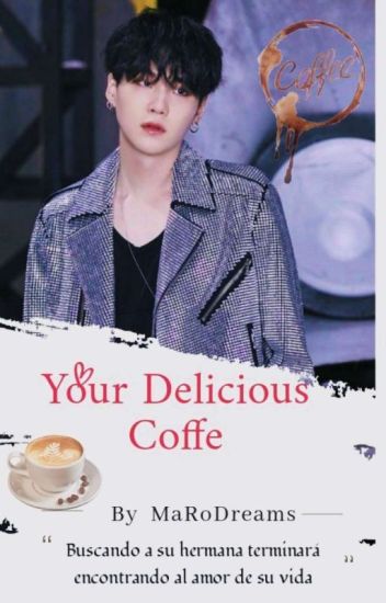 •your Delicious Coffee• //yoongi //